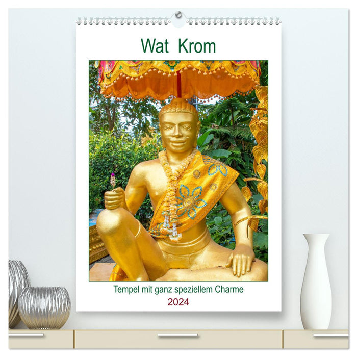 Wat Krom - Tempel mit ganz speziellem Charme (CALVENDO Premium Wandkalender 2024)