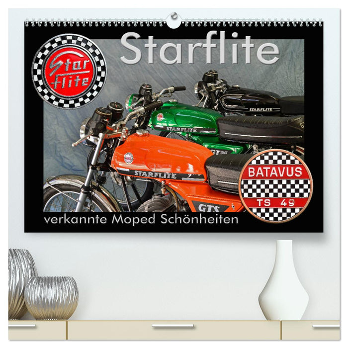 Starflite verkannte Moped Schönheiten (CALVENDO Premium Wandkalender 2024)