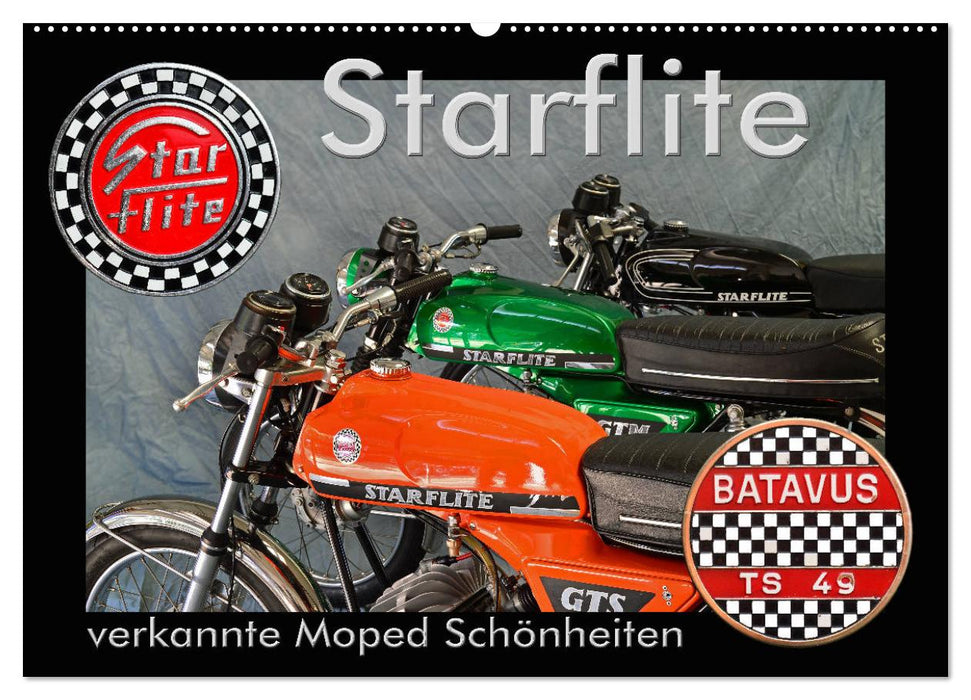 Starflite verkannte Moped Schönheiten (CALVENDO Wandkalender 2024)