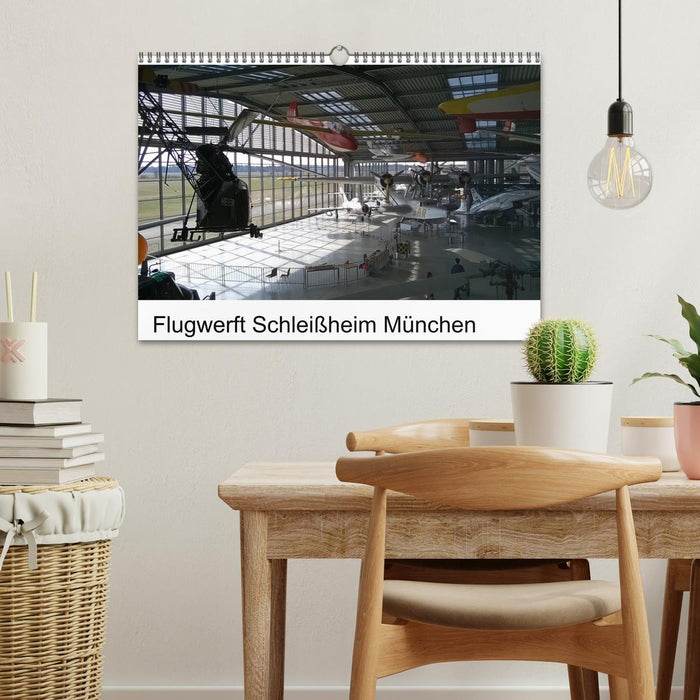 Schleissheim Munich Aircraft Shipyard (CALVENDO Wall Calendar 2024) 