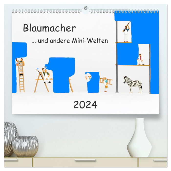Blaumacher ... und andere Mini-Welten (CALVENDO Premium Wandkalender 2024)