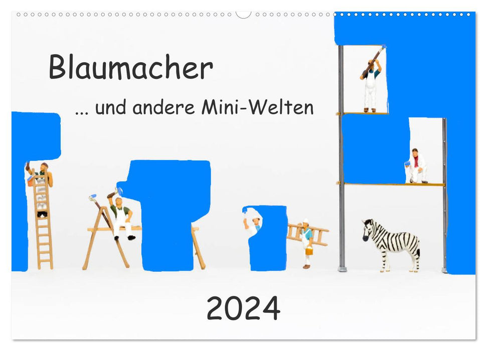 Blaumacher ... und andere Mini-Welten (CALVENDO Wandkalender 2024)