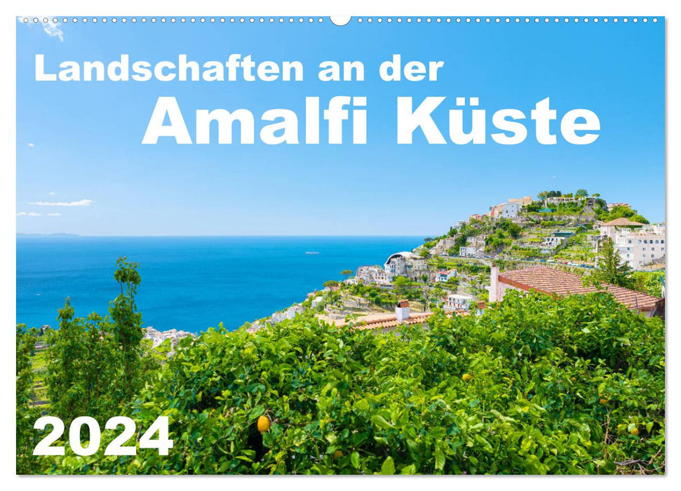 Landschaften an der Amalfi Küste (CALVENDO Wandkalender 2024)
