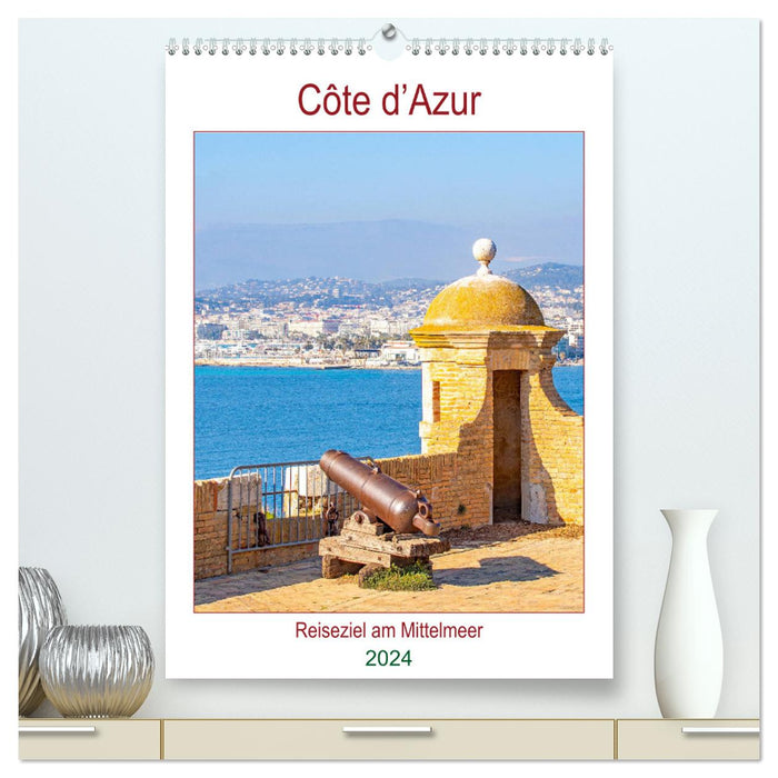 Côte d’Azur - Reiseziel am Mittelmeer (CALVENDO Premium Wandkalender 2024)