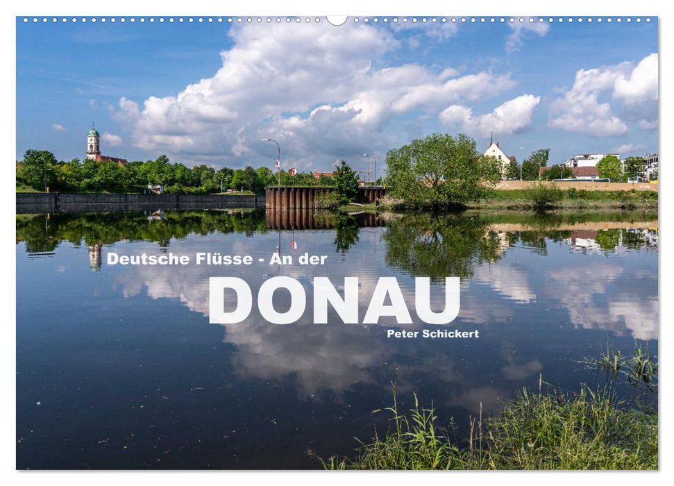 Deutsche Flüsse - An der Donau (CALVENDO Wandkalender 2024)