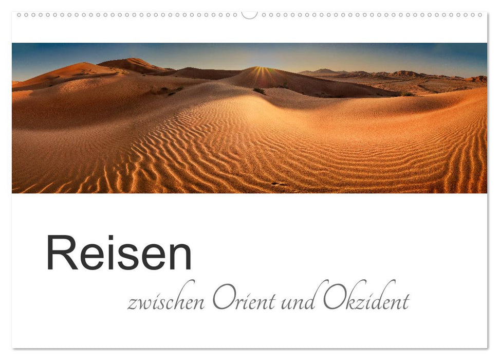 Reisen zwischen Orient und Okzident (CALVENDO Wandkalender 2024)