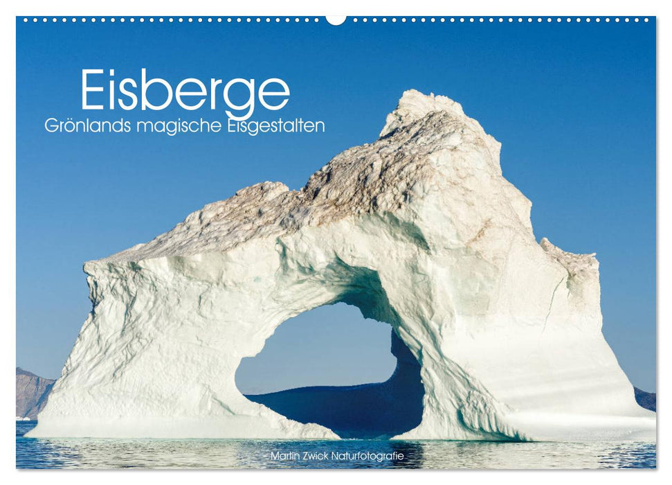 Icebergs - Les figures magiques de glace du Groenland (Calendrier mural CALVENDO 2024) 