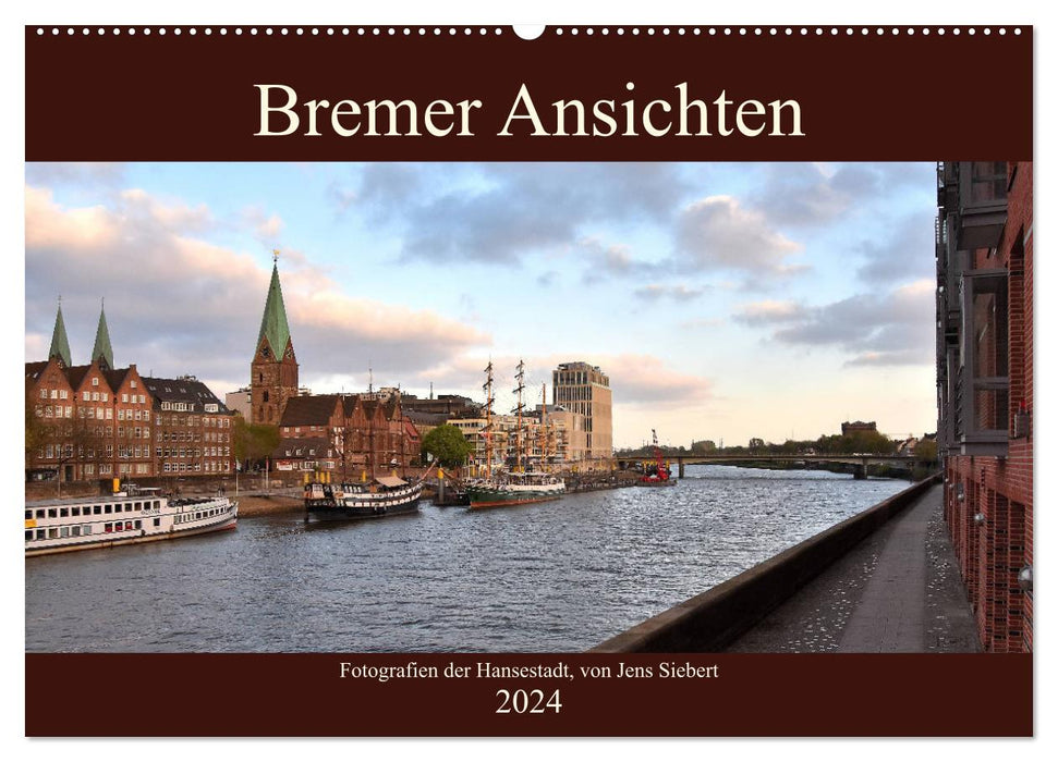 Bremer Ansichten (CALVENDO Wandkalender 2024)