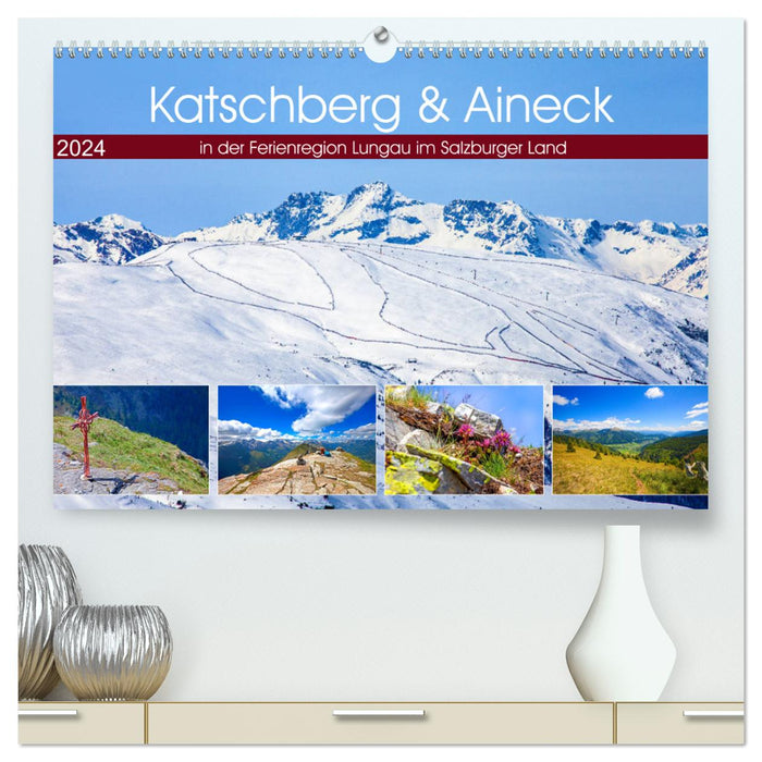 Katschberg &amp; Aineck (Calvendo Premium Calendrier mural 2024) 