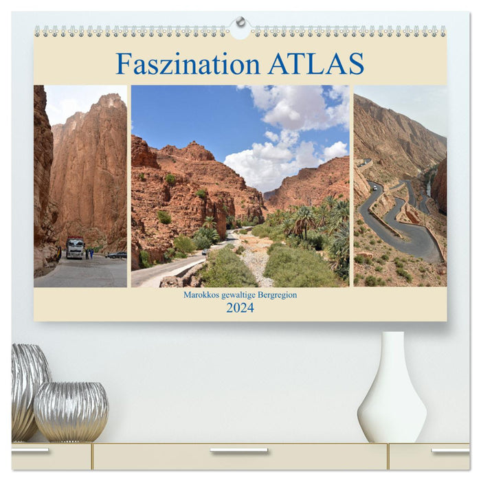 Faszination ATLAS, Marokkos gewaltige Bergregion (CALVENDO Premium Wandkalender 2024)