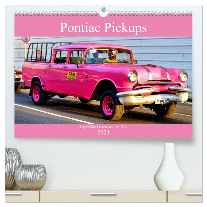 Pontiac Pickups - Legendäre Lastenesel der USA (CALVENDO Premium Wandkalender 2024)