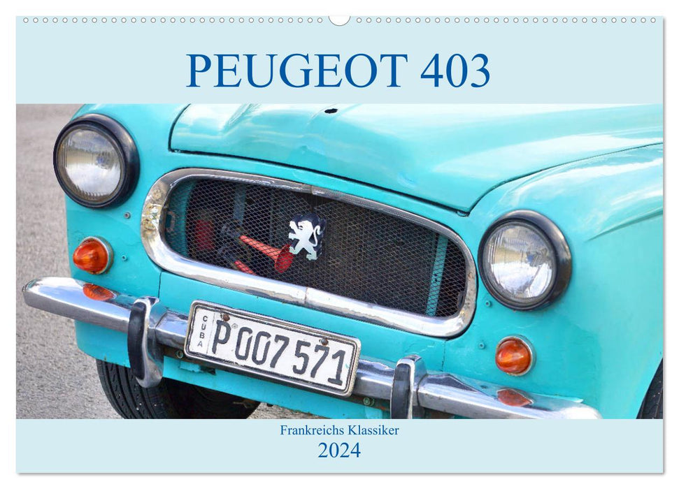 PEUGEOT 403 - Frankreichs Klassiker (CALVENDO Wandkalender 2024)