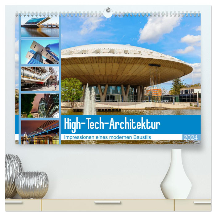 Architecture high-tech - impressions d'un style architectural moderne (Calendrier mural CALVENDO Premium 2024) 