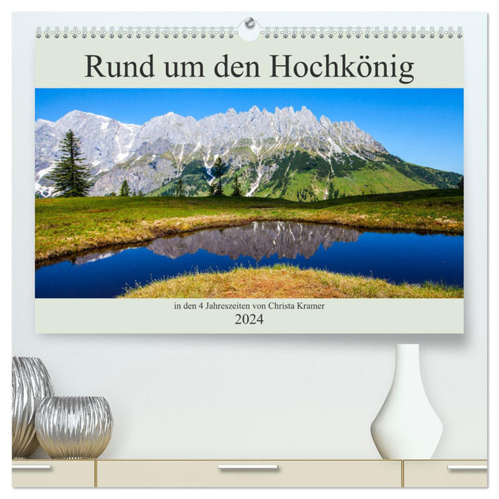 Rund um den Hochkönig (CALVENDO Premium Wandkalender 2024)
