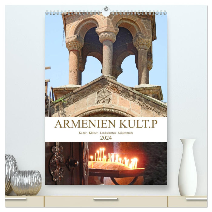 Armenien KULT.P - Kultur - Klöster - Landschaften - Seidenstraße (CALVENDO Premium Wandkalender 2024)