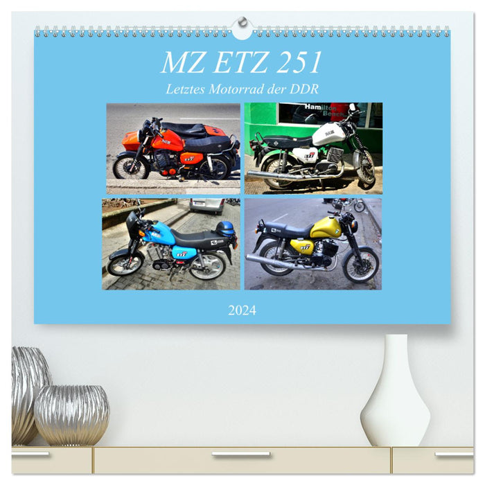 MZ ETZ 251 - Letztes Motorrad der DDR (CALVENDO Premium Wandkalender 2024)