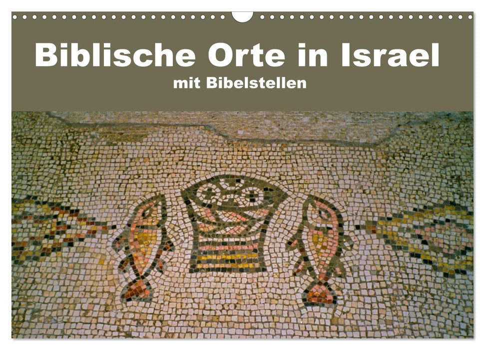 Lieux bibliques en Israël avec passages bibliques (calendrier mural CALVENDO 2024) 