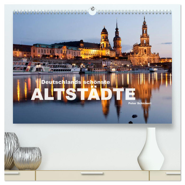 Deutschlands schönste Altstädte (CALVENDO Premium Wandkalender 2024)