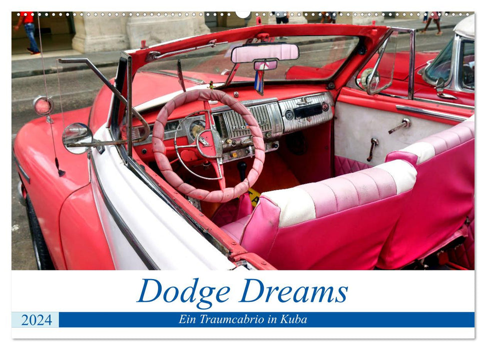 Dodge Dreams - Ein Traumcabrio in Kuba (CALVENDO Wandkalender 2024)