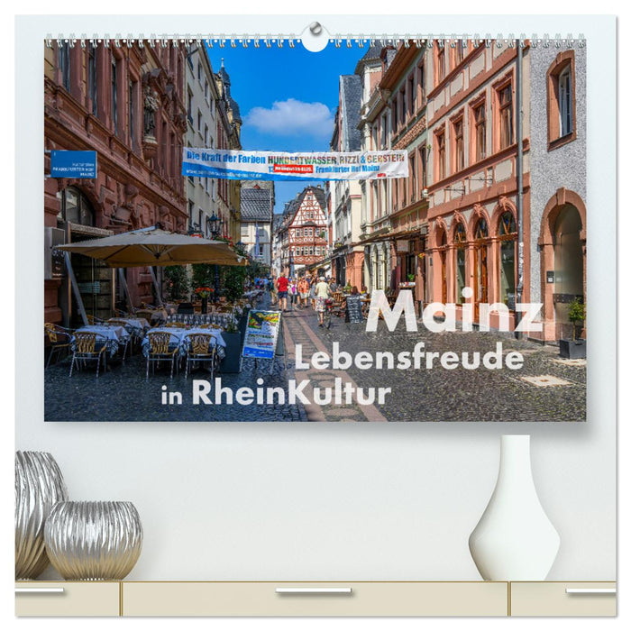 Mainz - Lebensfreude in RheinKultur (CALVENDO Premium Wandkalender 2024)