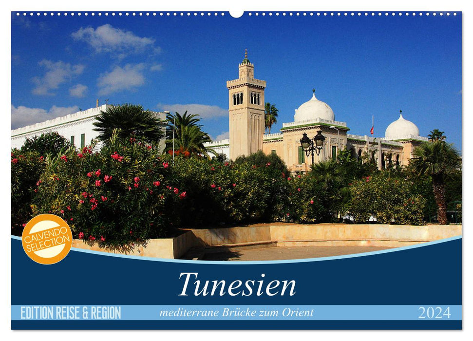 Tunesien - mediterrane Brücke zum Orient (CALVENDO Wandkalender 2024)