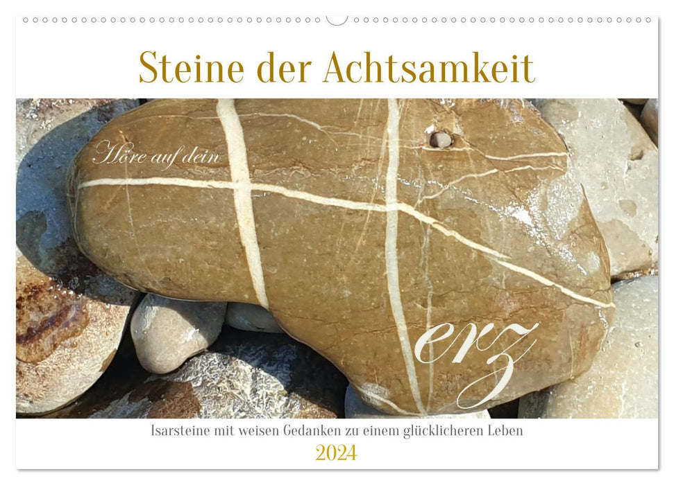 Steine der Achtsamkeit - Isarsteine mit weisen Gedanken zu einem glücklicheren Leben (CALVENDO Wandkalender 2024)