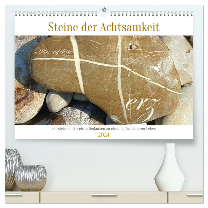 Steine der Achtsamkeit - Isarsteine mit weisen Gedanken zu einem glücklicheren Leben (CALVENDO Premium Wandkalender 2024)