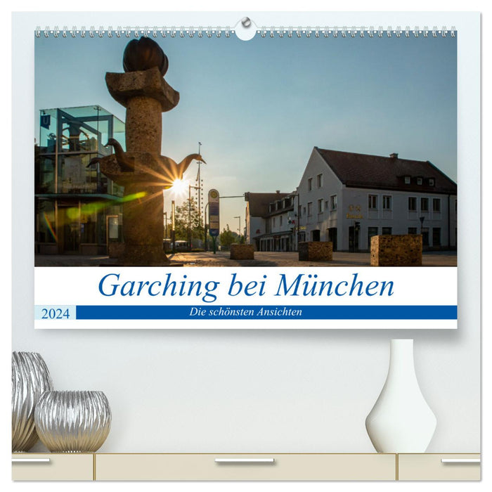 Garching près de Munich / Les plus belles vues. (Calendrier mural CALVENDO Premium 2024) 
