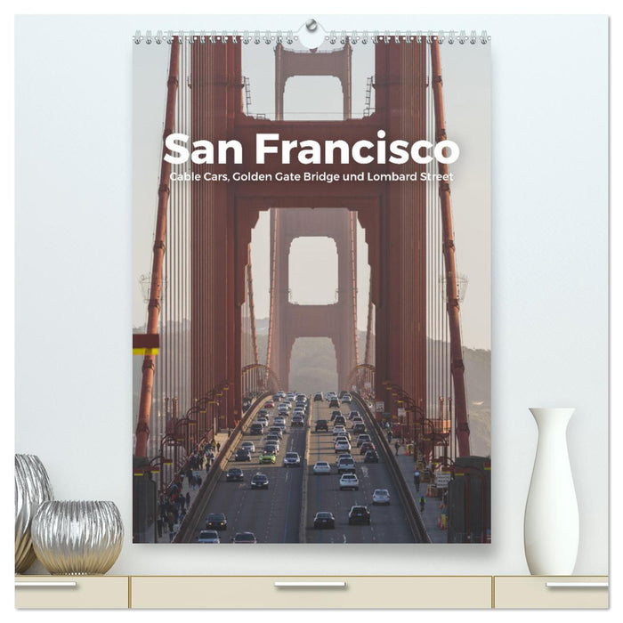 San Francisco - Cable Cars, Golden Gate Bridge und Lombard Street (CALVENDO Premium Wandkalender 2024)