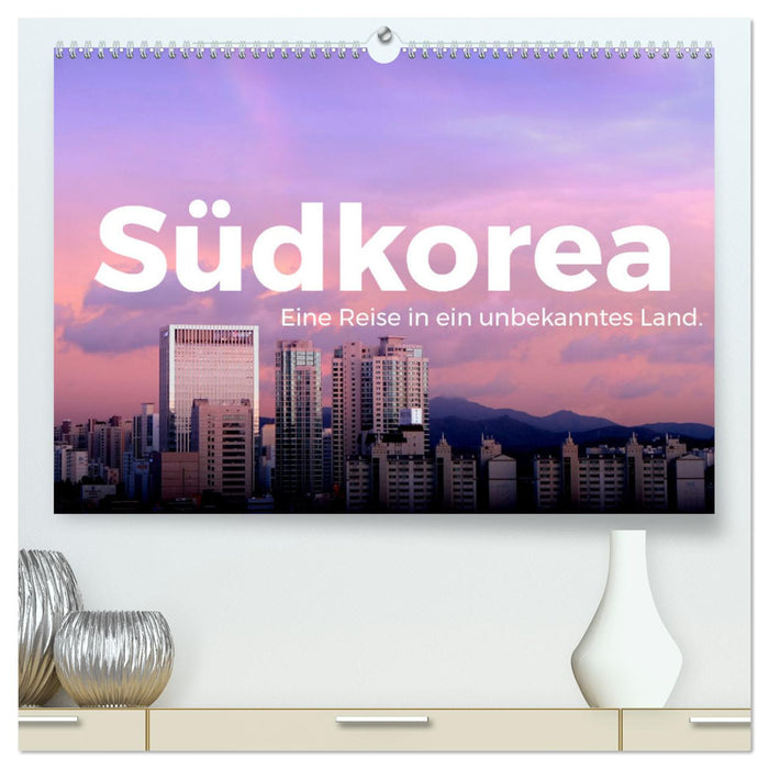 Corée du Sud - Un voyage vers un pays inconnu. (Calendrier mural CALVENDO Premium 2024) 