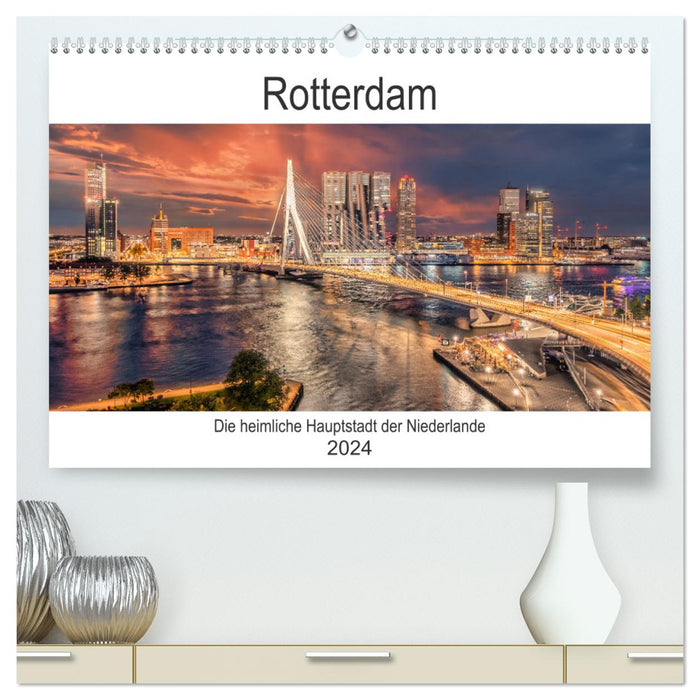 Rotterdam - La capitale secrète des Pays-Bas (Calvendo Premium Wall Calendar 2024) 