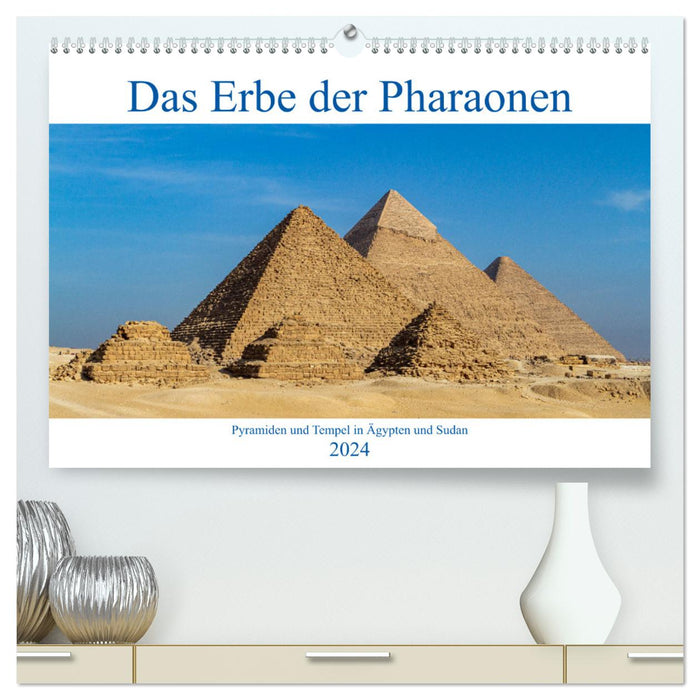 Das Erbe der Pharaonen (CALVENDO Premium Wandkalender 2024)