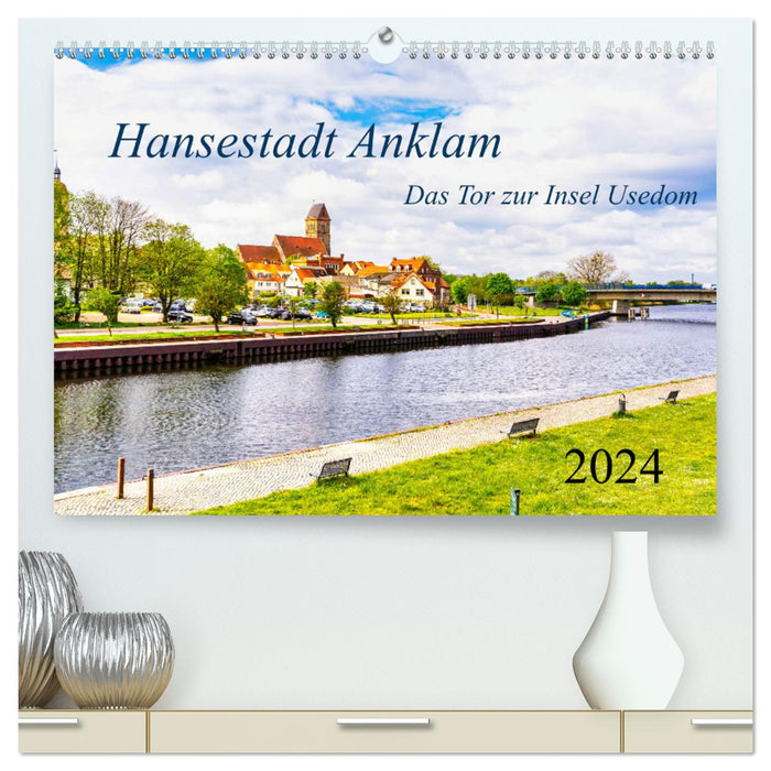 Hansestadt Anklam. Das Tor zur Insel Usedom (CALVENDO Premium Wandkalender 2024)