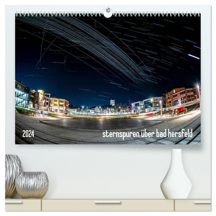 Sternspuren über Bad Hersfeld (CALVENDO Premium Wandkalender 2024)