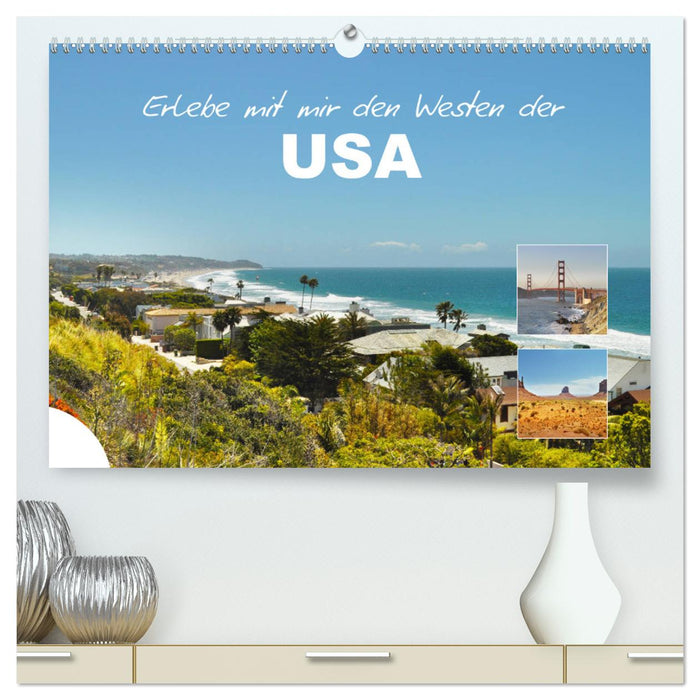 Erlebe mit mir den Westen der USA (CALVENDO Premium Wandkalender 2024)