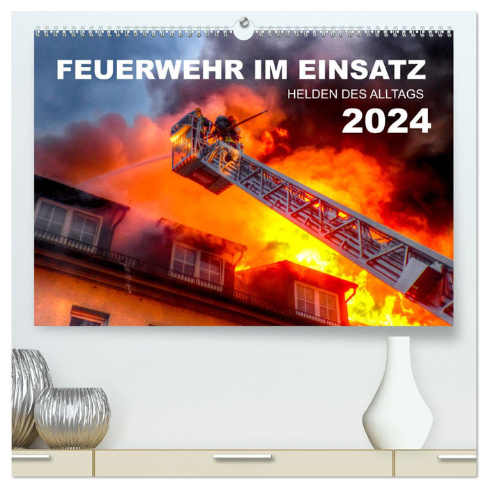 FEUERWEHR IM EINSATZ (CALVENDO Premium Wandkalender 2024)