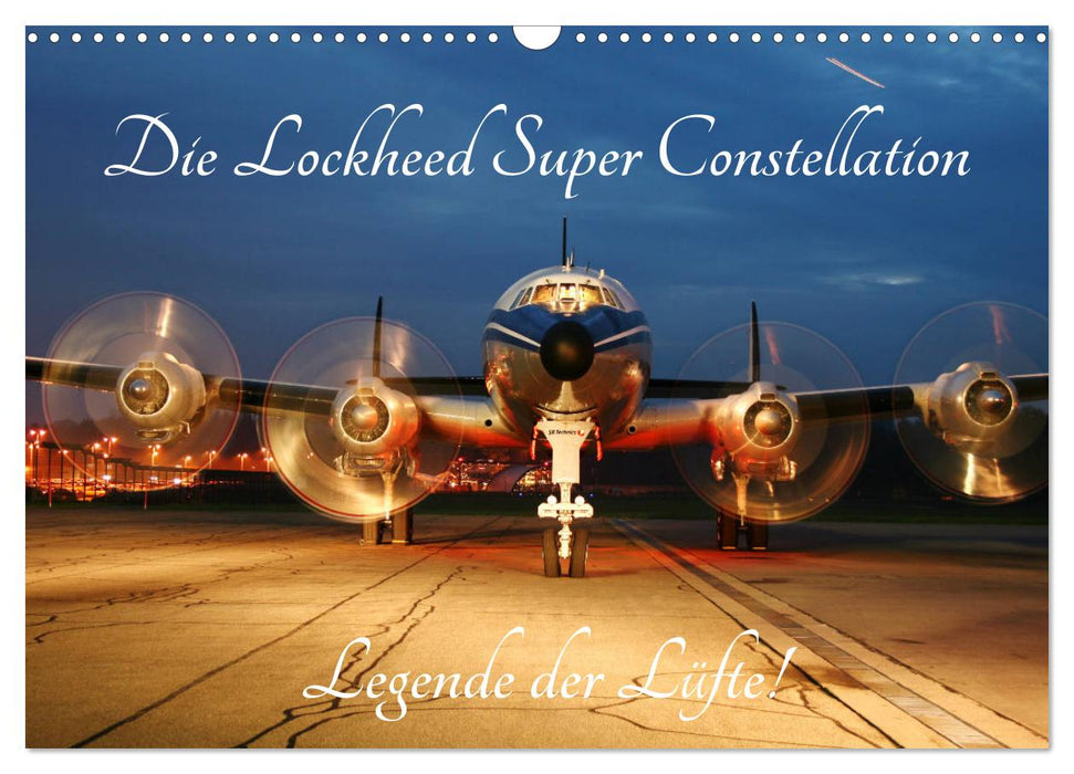 Lockheed Super Constellation - Legend of the Skies (CALVENDO Wall Calendar 2024) 