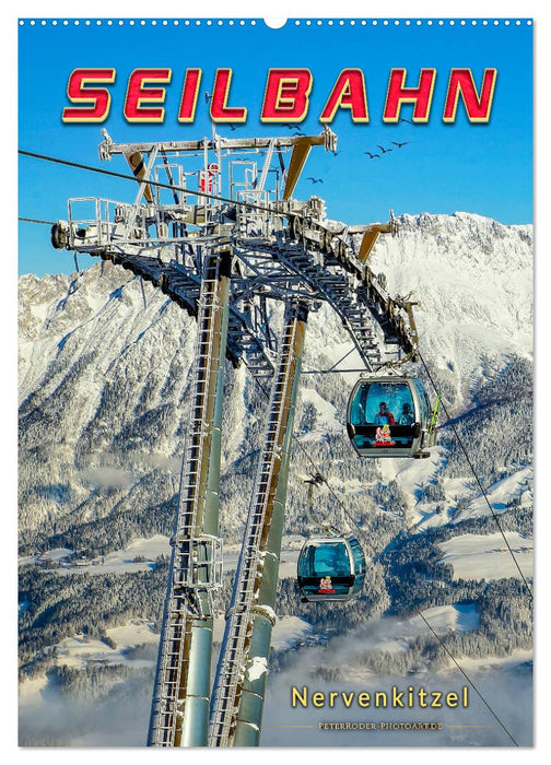 Nervenkitzel Seilbahn (CALVENDO Wandkalender 2024)