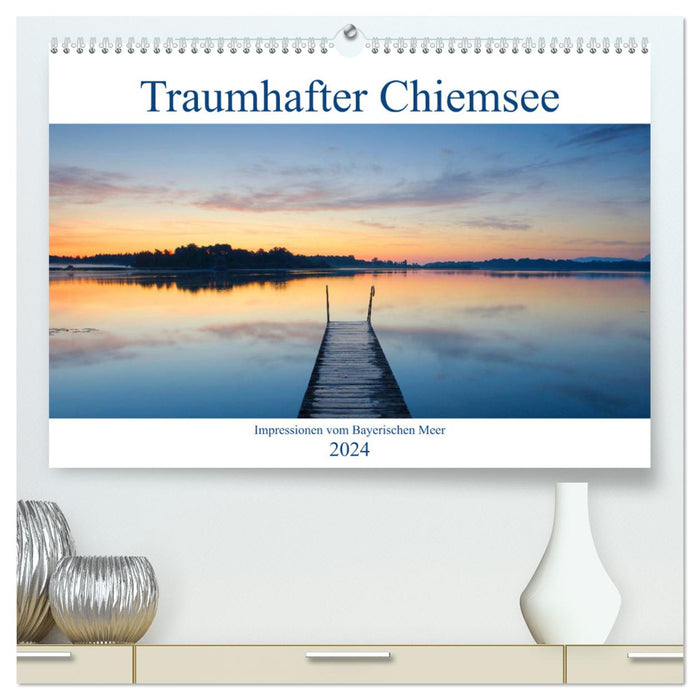 Traumhafter Chiemsee – Impressionen vom Bayerischen Meer (CALVENDO Premium Wandkalender 2024)