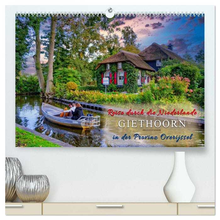 Reise durch die Niederlande - Giethoorn in der Provinz Overijssel (CALVENDO Premium Wandkalender 2024)