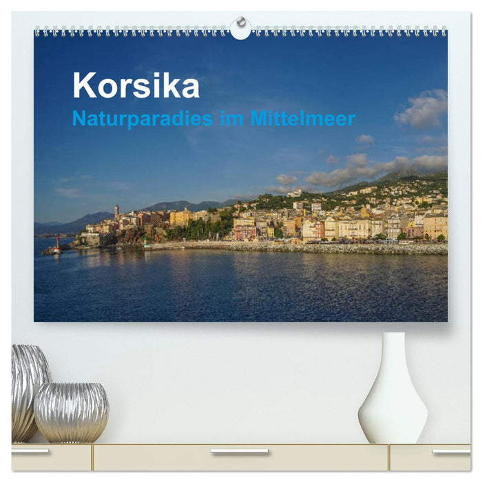Korsika - Naturparadis im Mittelmeer (CALVENDO Premium Wandkalender 2024)
