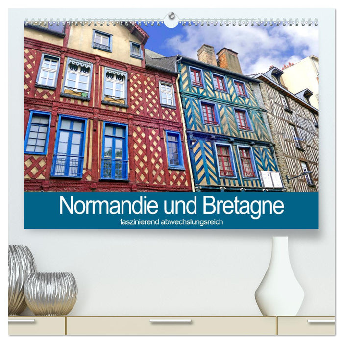 Normandie und Bretagne-faszinierend abwechslungsreich (CALVENDO Premium Wandkalender 2024)