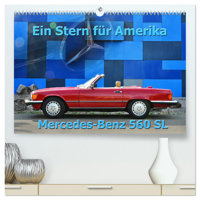 Ein Stern für Amerika - Mercedes Benz 560 SL (CALVENDO Premium Wandkalender 2024)
