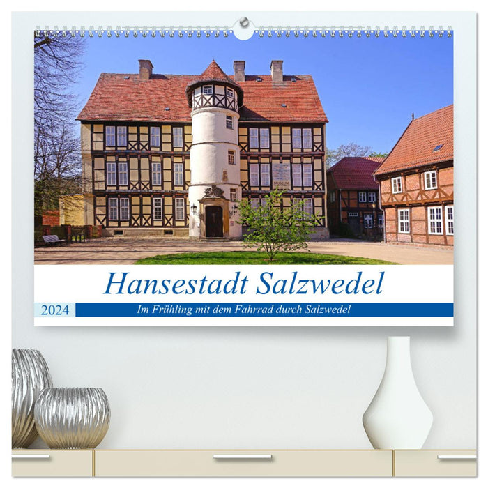 Hansestadt Salzwedel (CALVENDO Premium Wandkalender 2024)