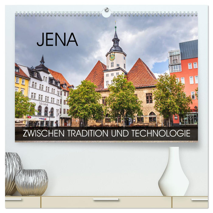 Jena - entre tradition et technologie (Calendrier mural CALVENDO Premium 2024) 
