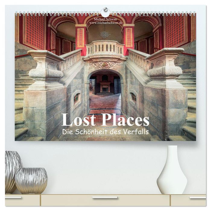 Die Schönheit des Verfalls - Lost Places (CALVENDO Premium Wandkalender 2024)