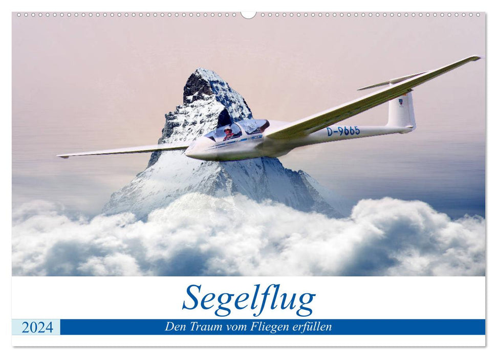 Segelflug - Den Traum vom Fliegen erfüllen (CALVENDO Wandkalender 2024)