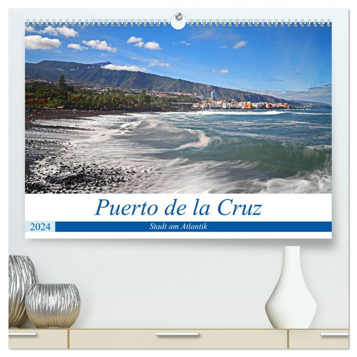 Puerto de la Cruz - City on the Atlantic (CALVENDO Premium Wall Calendar 2024) 