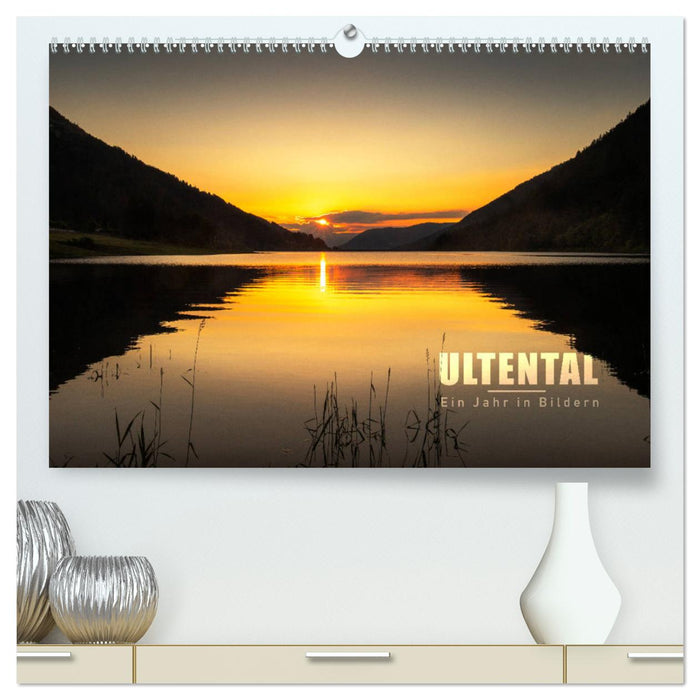 Ultental - Ein Jahr in Bildern (CALVENDO Premium Wandkalender 2024)