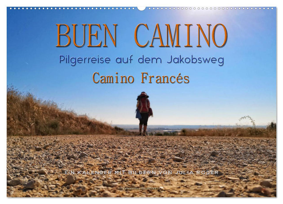 Buen Camino - Pilgerreise auf dem Jakobsweg - Camino Francés (CALVENDO Wandkalender 2024)